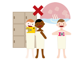 浴場、脱衣所でのスマートフォン、携帯電話、カメラの使用は禁止。